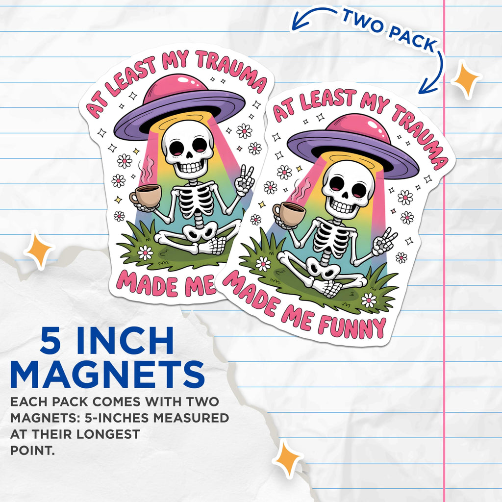 (2 Pack) Funny Skeleton Magnets - Trauma Made Me Funny Quote - UFO Alien Coffee Humor - Refrigerator Decor - 5 Inches On Longest Side - Thick Durable Magnet - Made in USA - MAG22909