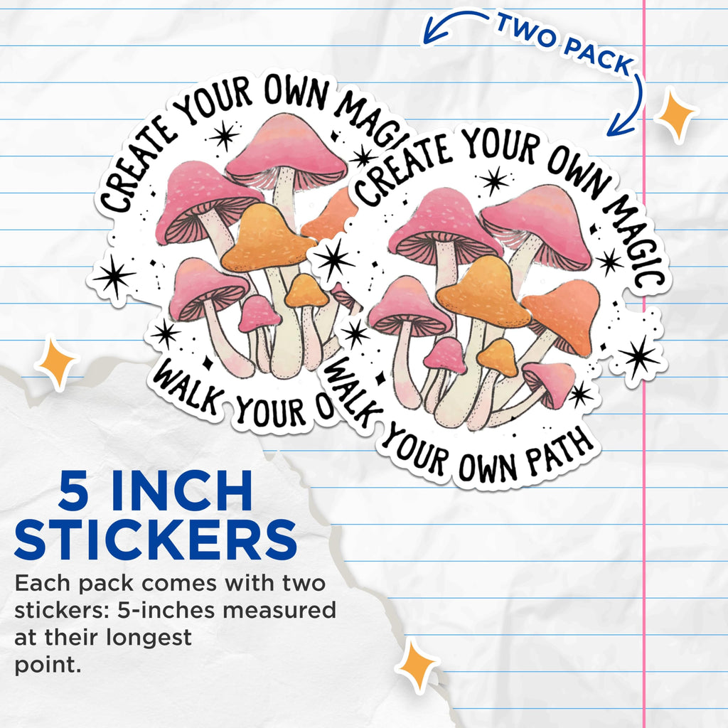 (2 Pack) Magic Mushroom Stickers - Motivational Quote Stickers - Create Your Own Magic and Walk Your Own Path Design - 5" On Longest Side - Sticks to Any Smooth Flat Surface - Made in USA - BMCS2571