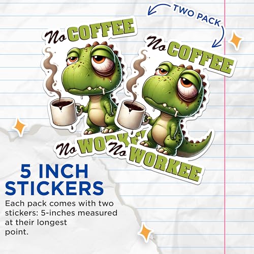 (2 Pack) No Coffee No Workee Stickers - Funny Dinosaur Coffee Stickers - Lazy Dinosaur Drinking Coffee - 5" On Longest Side - Sticks to Any Smooth Flat Surface - Made in USA - BMCS2772