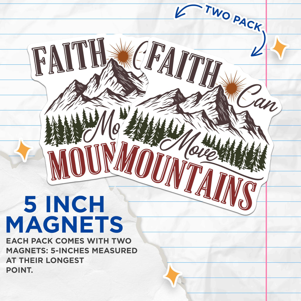 (2 Pack) Faith Can Move Mountains Magnets - Inspirational Quote - Mountain Decor - 5" On Longest Side - Premium Magnet - for Cars, Refrigerators, Toolboxes, Lockers - Made in USA - MAG16402