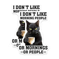 (2 Pack) Funny Cat Stickers - Cat Lover - Morning People Humor Art - 5" On Longest Side - Sticks to Smooth Flat Surfaces - Made in USA - BMCS7738