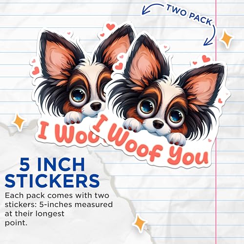 (2 Packs) I Woof You Papillon Dog Breed Stickers - Papillon Decals - 5 Inches On Longest Side - Premium Vinyl Decal - Sticks to Any Smooth Flat Surface - Made in USA - BMCS2533