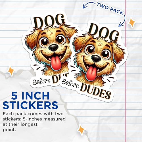 (2 Packs) Dog Before Dudes Stickers - Funny Dog Lover Decals - 5 Inches On Longest Side - Premium Vinyl Decal - Sticks to Any Smooth Flat Surface - Made in USA - BMCS2405