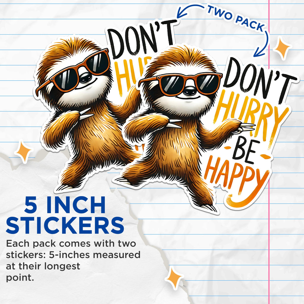 (2 Pack) Don't Hurry Be Happy Stickers - Cute Sloth Stickers - Inspirational Quote Stickers - 5" On Longest Side - Sticks to Any Smooth Flat Surface - Made in USA - BMCS2738