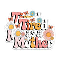 (2 Pack) Tired As A Mother Magnets - Funny Mom - Cute Motherhood Quote - 5" On Longest Side - for Cars, Fridges, Toolboxes - Made in USA - MAG3908