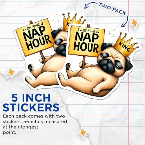 (2 Pack) Pug Nap Hour King Stickers - Cute Dog Stickers - Funny Pet Art Decals - 5" On Longest Side - Sticks to Smooth Flat Surfaces - Made in USA - BMCS9726