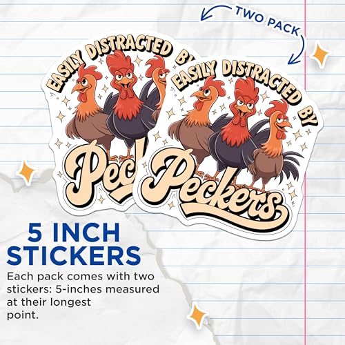 (2 Pack) Easily Distracted by Peckers Stickers - Funny Animal Stickers - Chicken Humor Stickers - 5" On Longest Side - Sticks to Smooth Flat Surfaces - Made in USA - BMCS6951