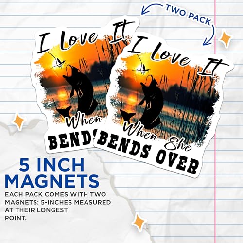 (2 Pack) I Love It When She Bends Over Magnets - Funny Quote Magnet - Fishing Decor Magnet - 5" On Longest Side - for Cars, Fridges, Toolboxes - Made in USA - MAG5632