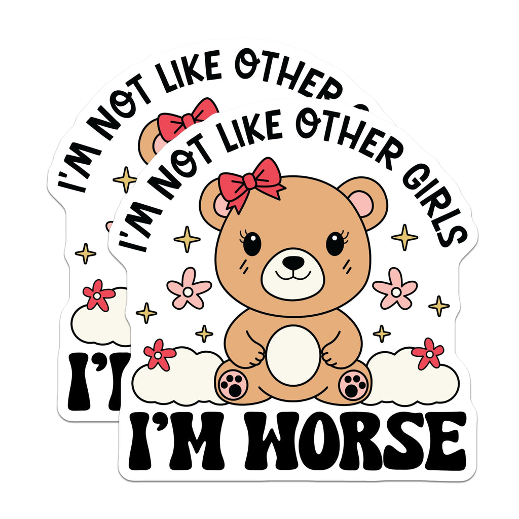 (2 Pack) I'm Not Like Other Girls Stickers - Cute Bear Stickers - Funny Quote Stickers - 5" On Longest Side - Sticks to Smooth Flat Surfaces - Made in USA - BMCS4107