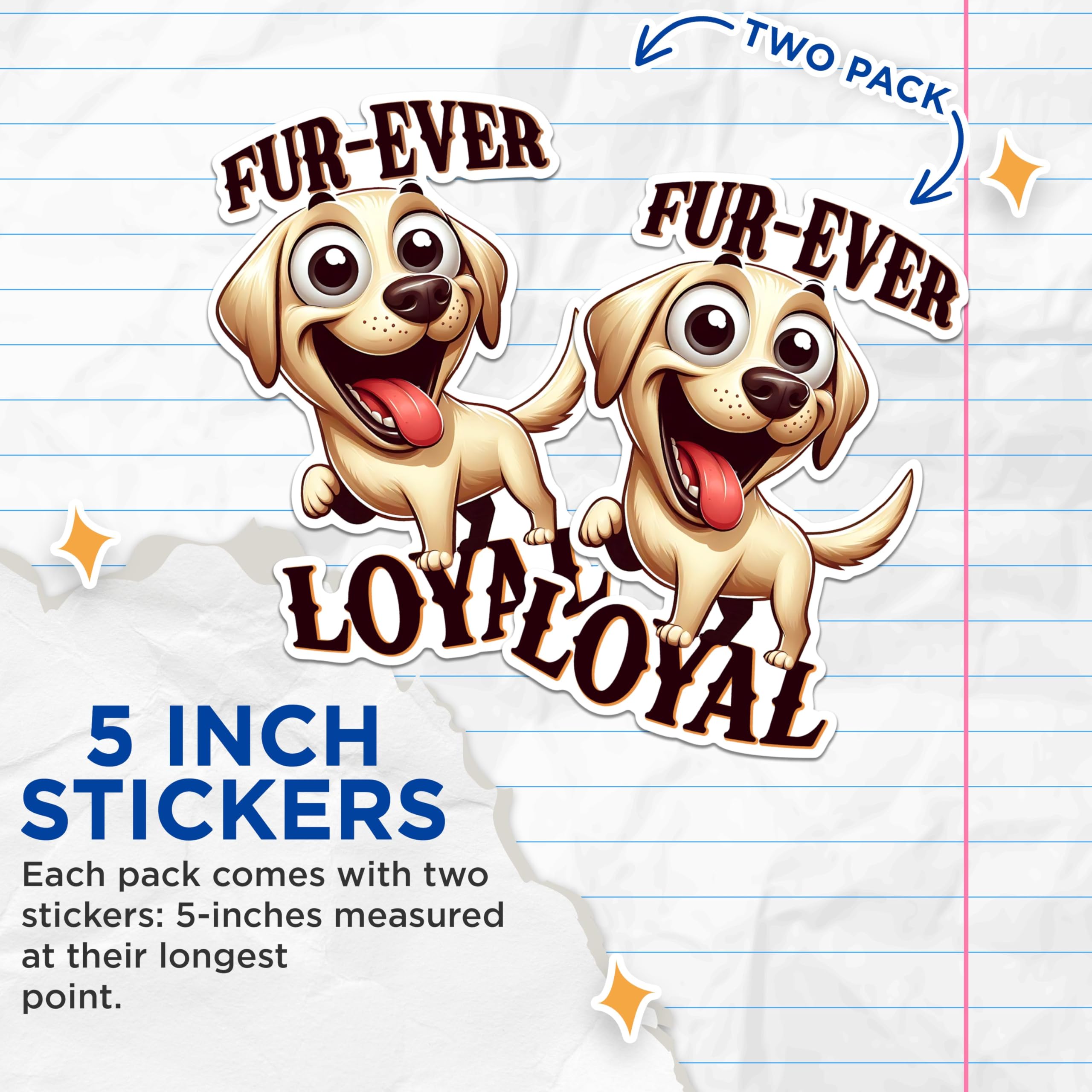 (2 Pack) Fur-Ever Loyal Stickers - Cute Dog Stickers - Fun Pet Lover Stickers - 5" On Longest Side - Sticks to Any Smooth Flat Surface - Made in USA - BMCS2823