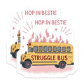 (2 Pack) Hop in Bestie Struggle Bus Stickers - Funny Motivational Stickers - Humorous Life Struggles Stickers - 5" On Longest Side - Sticks to Smooth Flat Surfaces - Made in USA - BMCS5777