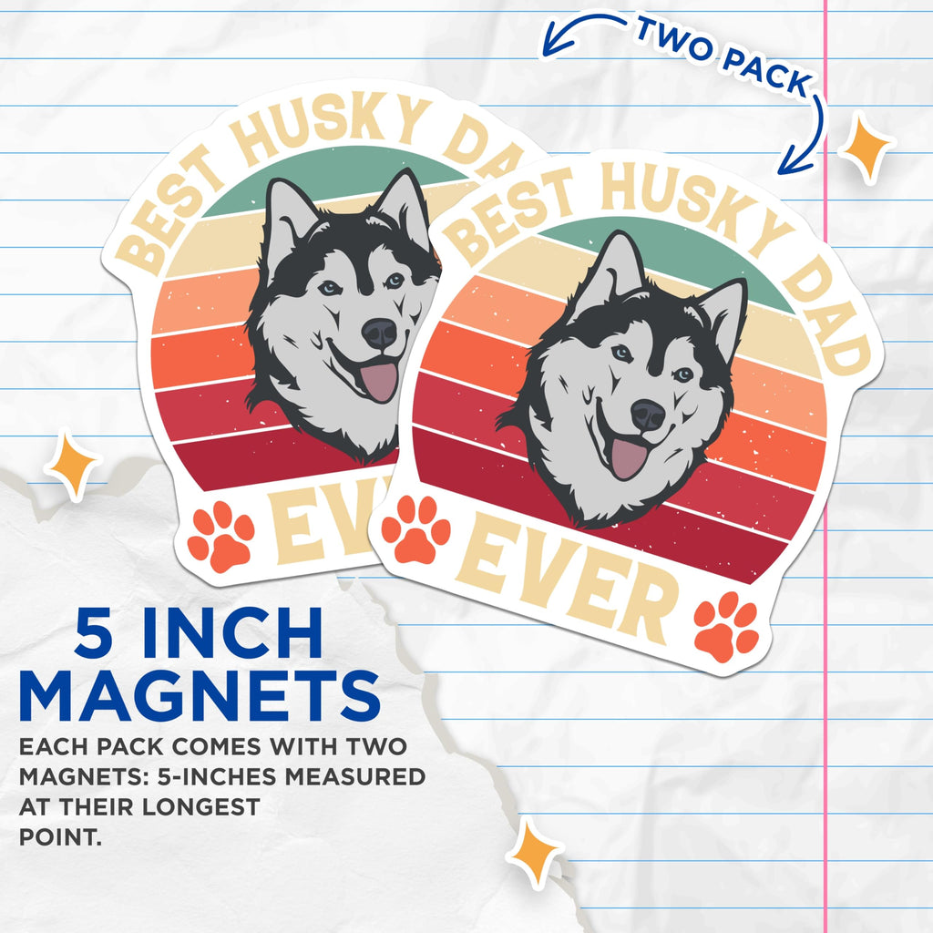 (2 Pack) Husky Dad Magnets - Best Dad Ever - Dog Lover Fridge Decor - 5" On Longest Side - Premium Magnet - for Cars, Refrigerators, Toolboxes, Lockers - Made in USA - MAG17690