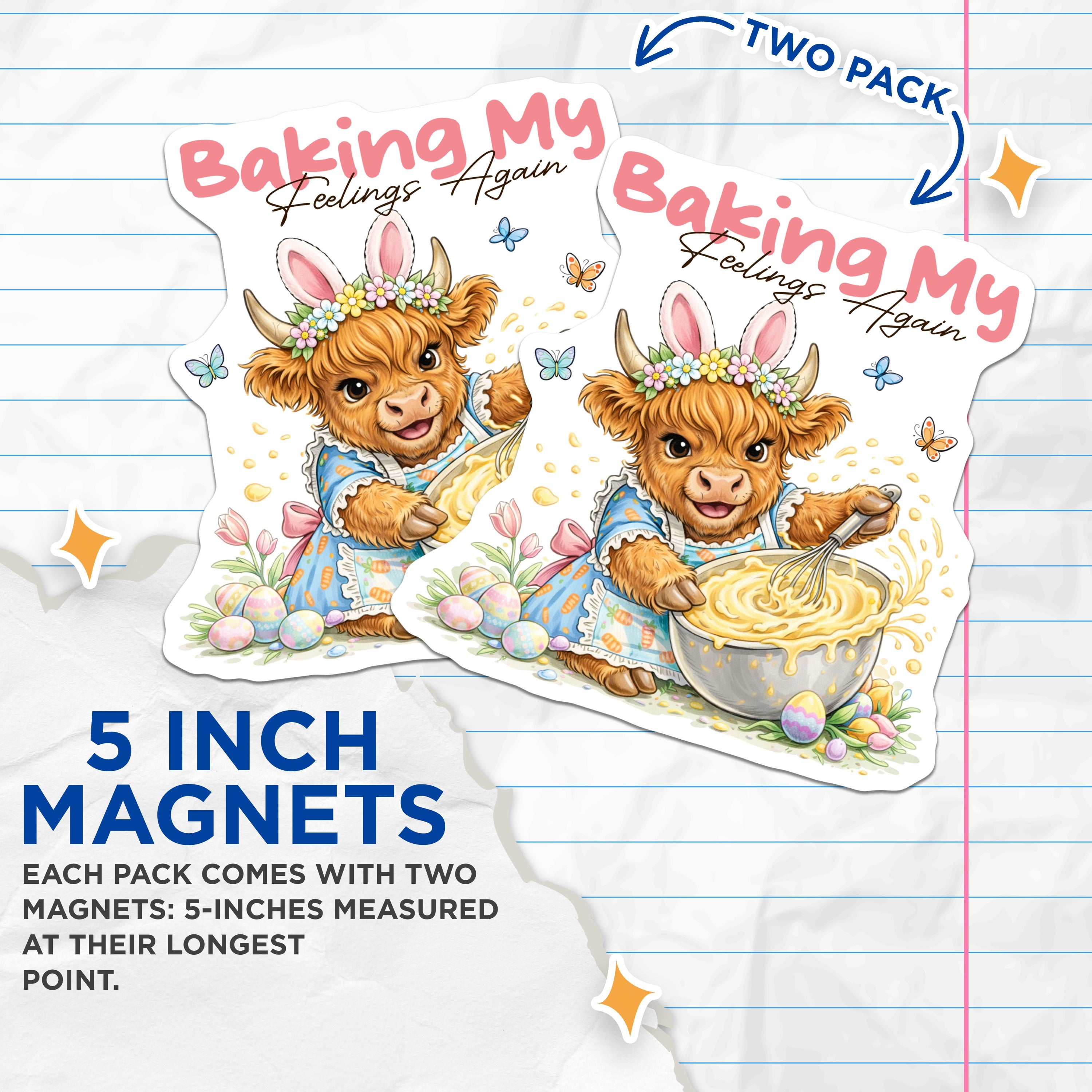 (2 Pack) Baking My Feelings Magnets - Funny Highland Cow Decor - Cute Easter Refrigerator Farmhouse Kitchen Accent - 5 Inches On Longest Side - Thick Durable Magnet - Made in USA - MAG36291