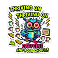 (2 Pack) Thriving On Caffeine Magnets - Tired Owl Poor Choices Decor - Coffee Lover Refrigerator Art - 5 Inches On Longest Side - Thick Durable Magnet - Made in USA - MAG20450