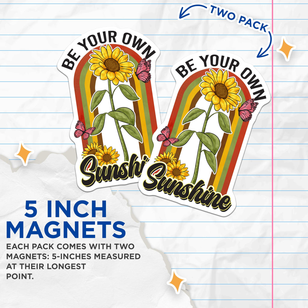(2 Pack) Sunflower Magnets - Be Your Own Sunshine Quote - Uplifting Butterfly Rainbow Decor - Positive Affirmation Magnets - 5 Inches On Longest Side - Thick Durable Magnet - Made in USA - MAG19456
