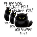 (3 Pack) Fluff You Decals - Funny Cat Decal - Sarcastic Cat - 3 Inches On Longest Side - Easy Peel & Apply - Made in USA - 3MCS0569