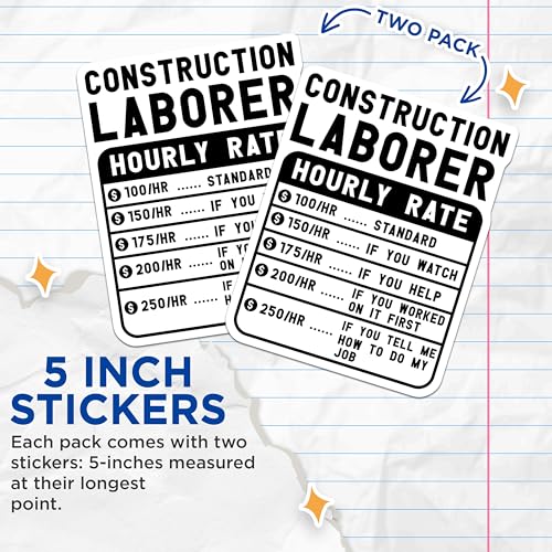 (2 Pack) Construction Laborer Hourly Rate Stickers - Funny Work Quote Stickers - Construction Worker Humor Stickers - 5" On Longest Side - Sticks to Smooth Flat Surfaces - Made in USA - BMCS4935