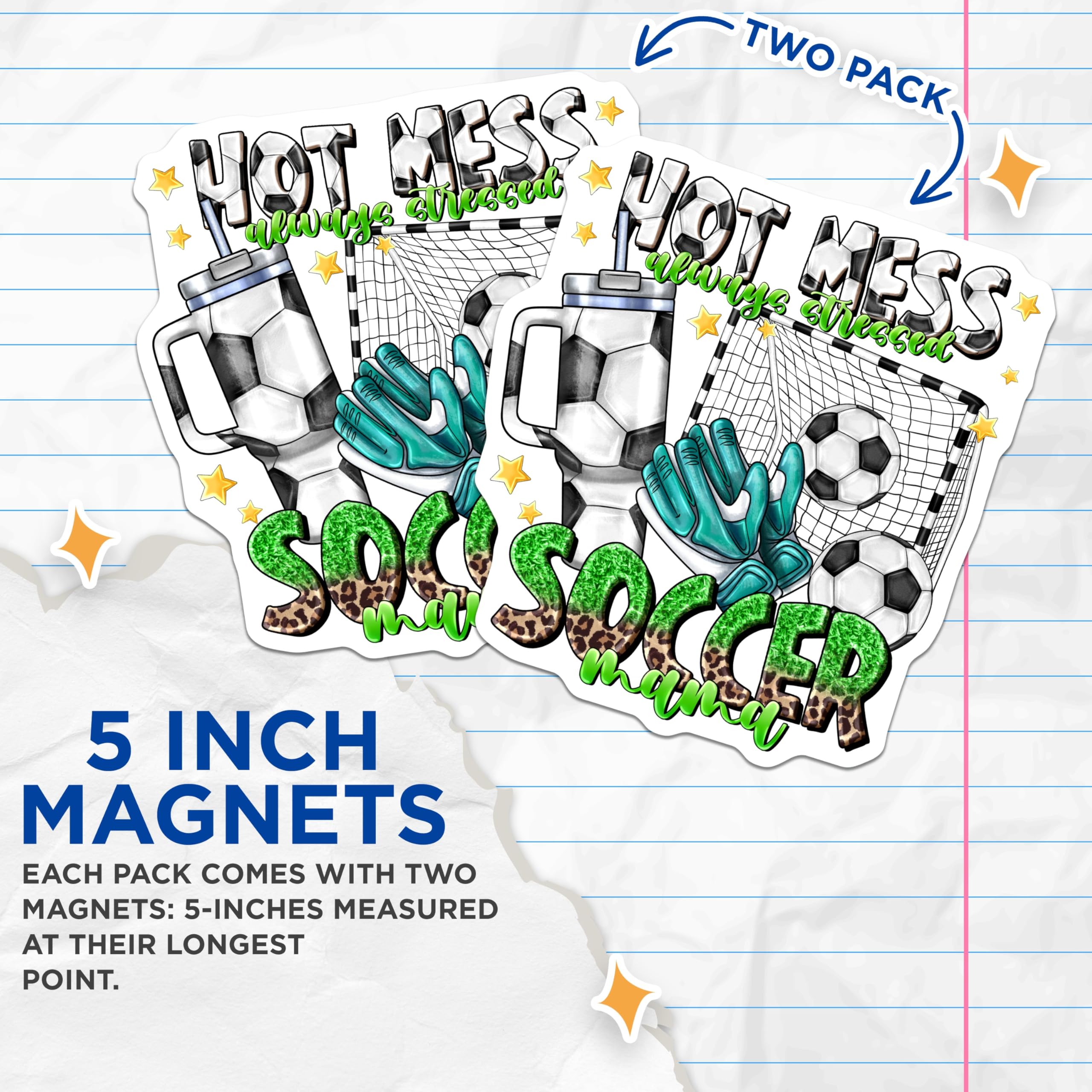 (2 Pack) Hot Mess Always Stressed Soccer Mama Magnets - Funny Sports Mom Decor - Game Day Car Accessory - 5 Inches On Longest Side - Thick Durable Magnet - Made in USA - MAG26409