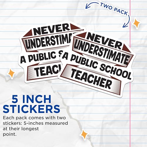 (2 Pack) Never Underestimate A Public School Teacher Stickers - Teacher Appreciation Stickers - Educational Stickers - 5" On Longest Side - Sticks to Smooth Flat Surfaces - Made in USA - BMCS6216