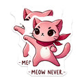 (2 Pack) Meow Never Magnets - Funny Cat Saying - Rebellious Kitty Home Decor - 5" On Longest Side - Premium Magnet - for Cars, Refrigerators, Toolboxes, Lockers - Made in USA - MAG15528