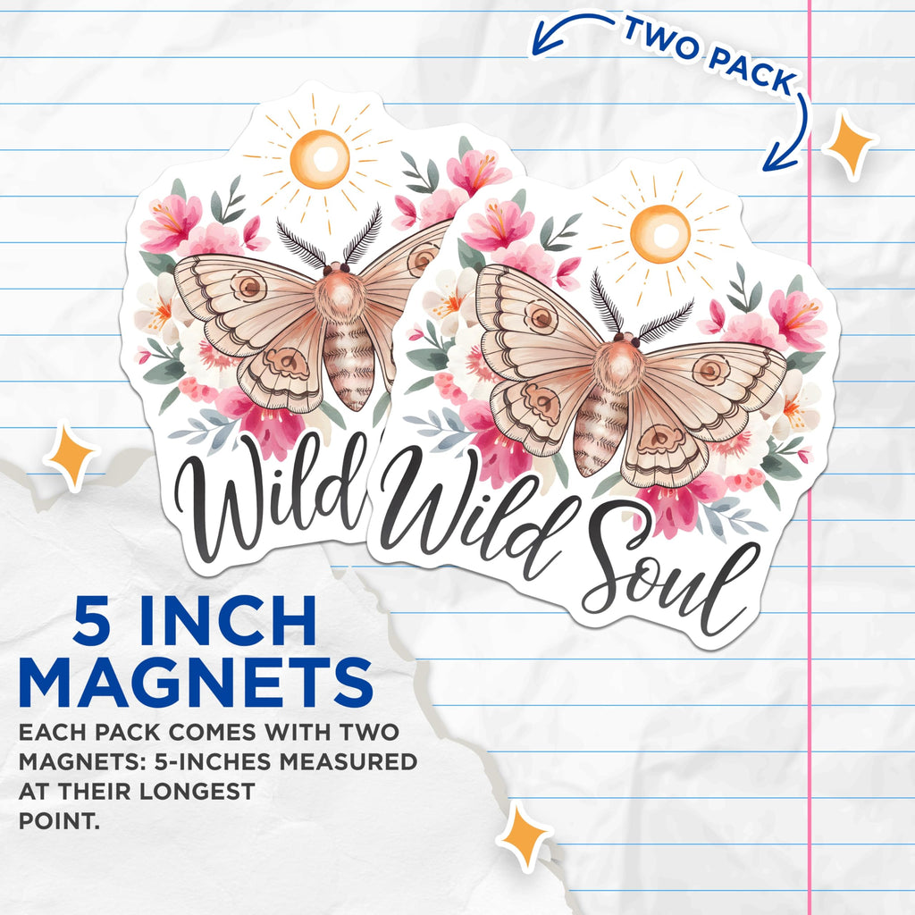 (2 Pack) Wild Soul Magnets - Moth and Floral Decor - Inspirational Home Accent - 5" On Longest Side - Premium Magnet - for Cars, Refrigerators, Toolboxes, Lockers - Made in USA - MAG18037