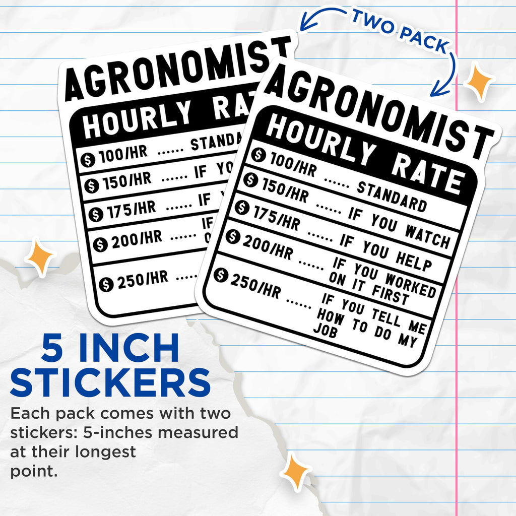 (2 Pack) Agronomist Hourly Rate Stickers - Funny Work Humor Stickers - Agriculture Job Sticker Decals - 5" On Longest Side - Sticks to Smooth Flat Surfaces - Made in USA - BMCS4898