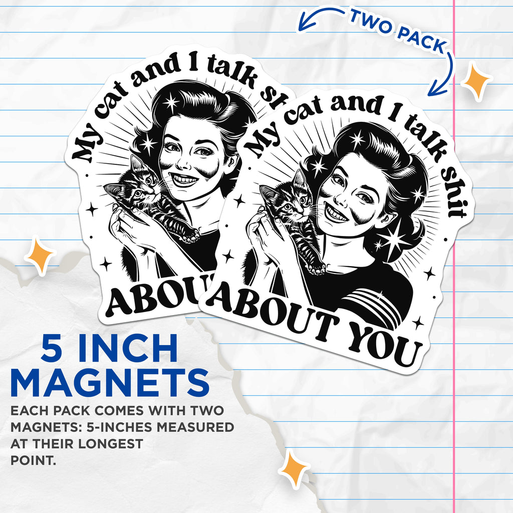 (2 Pack) Sassy Cat Owner Magnets - Funny Cat Mom Decor - Talking Shit Humor Magnet - Retro Kitchen Office - 5 Inches On Longest Side - Thick Durable Magnet - Made in USA - MAG37196
