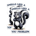 (2 Pack) Funny Skunk Magnets - Sarcastic Meme - Smells Like A You Problem Magnet - 5" On Longest Side - Premium Magnet - for Cars, Refrigerators, Toolboxes, Lockers - Made in USA - MAG15840