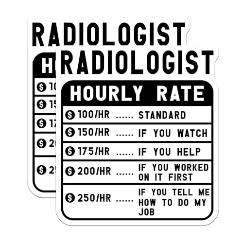 (2 Pack) Radiologist Hourly Rate Stickers - Medical Professional Stickers - Radiology Humor Stickers - 5" On Longest Side - Sticks to Smooth Flat Surfaces - Made in USA - BMCS5023