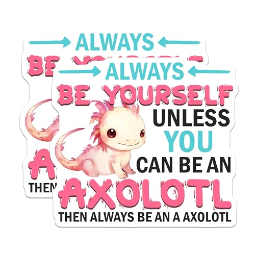 (2 Pack) Always Be Yourself Magnets - Funny Axolotl Quote - Inspirational Fridge Decor - 5" On Longest Side - for Cars, Fridges, Toolboxes - Made in USA - MAG7788