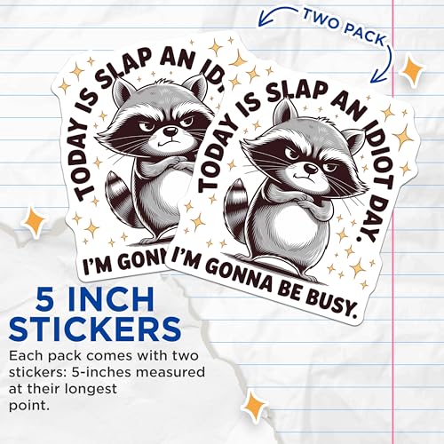(2 Pack) Funny Raccoon Stickers - Today is Slap an Idiot Day - Humorous Animal Decals - 5" On Longest Side - Sticks to Smooth Flat Surfaces - Made in USA - BMCS9600