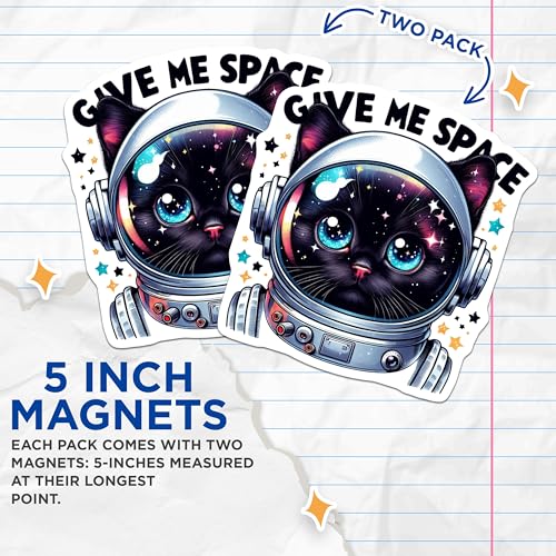 (2 Pack) Give Me Space Cat Magnets - Cute Space Cat - Fun Astronaut Cat Art for Fridge - 5" On Longest Side - for Cars, Fridges, Toolboxes - Made in USA - MAG4584