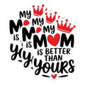 (3 Pack) Mom Decals - Better Than Yours Decal - Mother's Day Laptop Decal- 3 Inches On Longest Side - Easy Peel & Apply - Made in USA - 3MCS5512
