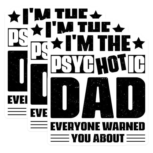 (3 Pack) Psychotic Hot Dad Decals - Funny Dad Saying - Novelty Father Figure Gift - 3 Inches On Longest Side - Easy Peel & Apply - Made in USA - 3MCS2881