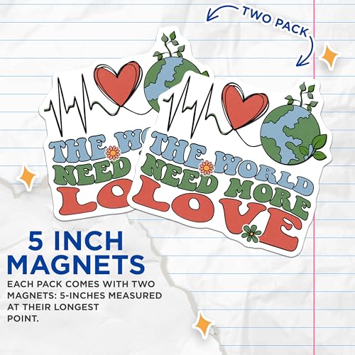 (2 Pack) The World Need More Love Magnets Magnets - Earth Day Decor - 5" On Longest Side - Made in USA - Sticks to Refrigerators & Metal Surfaces - MAG8956