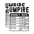 (2 Pack) Umpire Hourly Rate Stickers - Funny Sports Stickers - Baseball Umpire Humor Stickers - 5" On Longest Side - Sticks to Smooth Flat Surfaces - Made in USA - BMCS5038