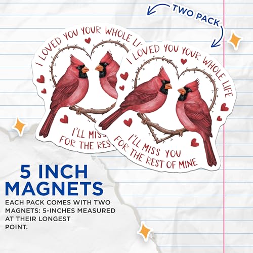 (2 Pack) Loved You Your Whole Life Magnets Magnets - Memorial Cardinal - 5" On Longest Side - Made in USA - Sticks to Refrigerators & Metal Surfaces - MAG8898