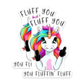 (2 Pack) Funny Unicorn Stickers - Fluff You You Fluffin Fluff - Cute Rainbow Unicorn - 5" On Longest Side - Sticks to Smooth Flat Surfaces - Made in USA - BMCS7808