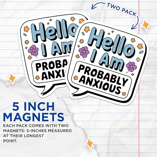 (2 Pack) Hello I Am Probably Anxious Magnets - Mental Health Awareness - Cute Ative Magnets - 5" On Longest Side - for Cars, Fridges, Toolboxes - Made in USA - MAG3710