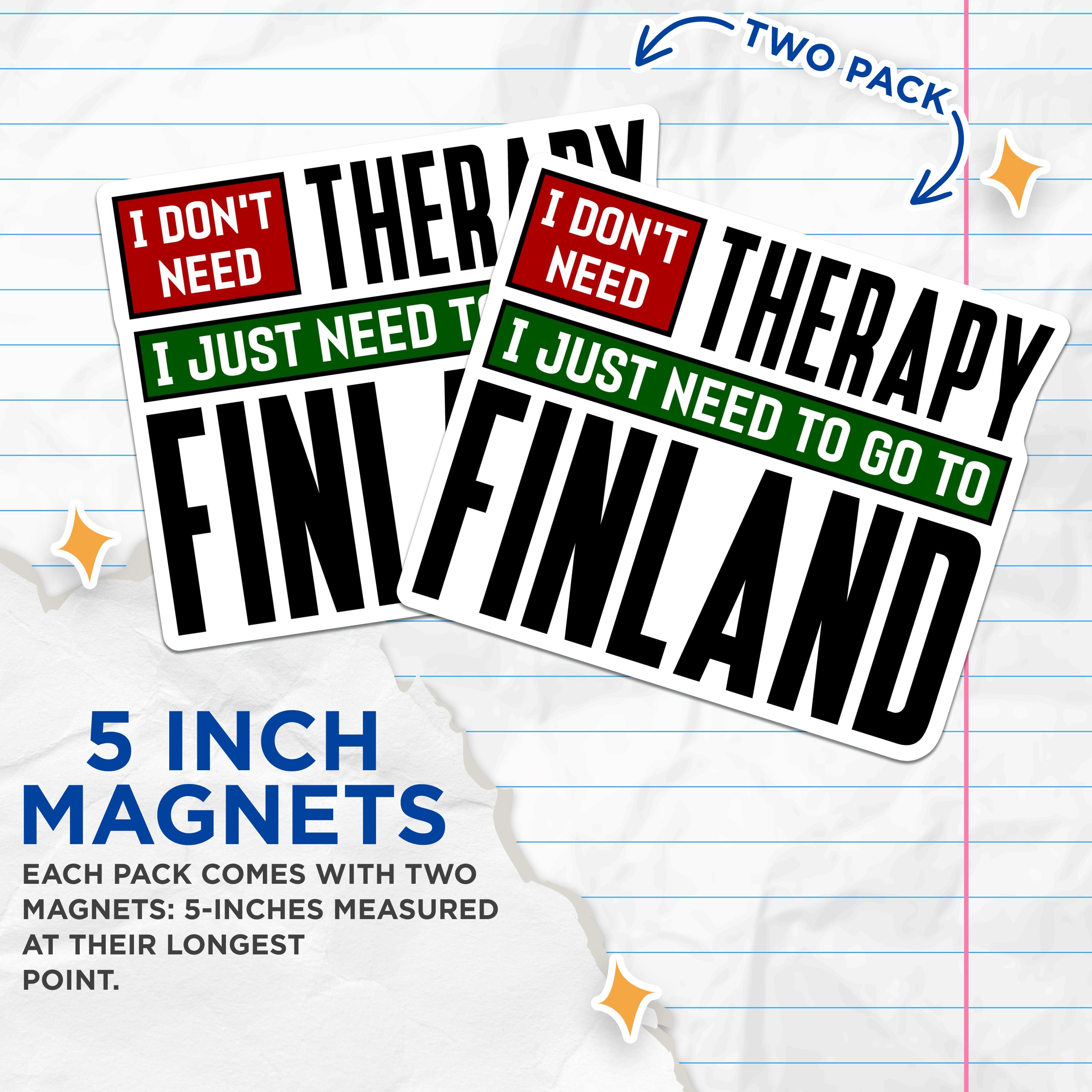 (2 Pack) Funny Finland Magnets - Therapy Travel Quote - Country Lover Decor - 5 Inches On Longest Side - Thick Durable Magnet - Made in USA - MAG38271