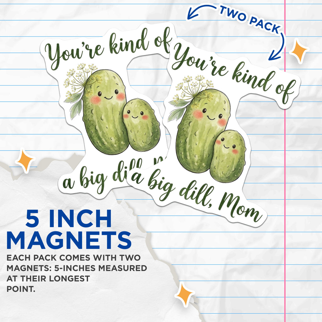 (2 Pack) Big Dill Mom Magnets - Funny Kitchen Refrigerator Decor - Cute Mother's Day Appreciation - 5 Inches On Longest Side - Thick Durable Magnet - Made in USA - MAG38711