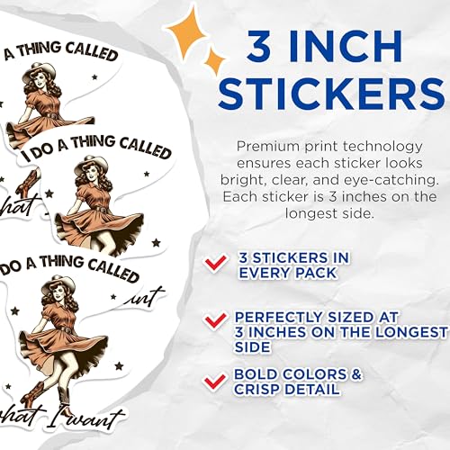 (3 Pack) Cowgirl Decals - Western Decal - I Do A Thing Called What I Want - 3 Inches On Longest Side - Easy Peel & Apply - Made in USA - 3MCS0881
