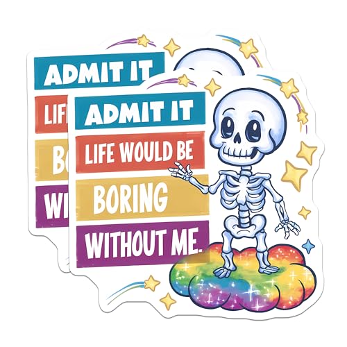 (2 Pack) Admit It Life Would Be Boring Without Me Magnets - Funny Skeleton - Inspirational Quotes Magnets - 5" On Longest Side - for Cars, Fridges, Toolboxes - Made in USA - MAG4408