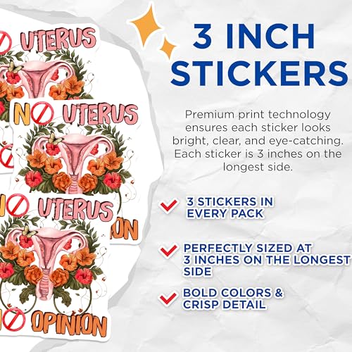 (3 Pack) No Uterus No Opinion Decals - Floral Uterus Art - Pro Choice Decals - 3 Inches On Longest Side - Easy Peel & Apply - Made in USA - 3MCS7798
