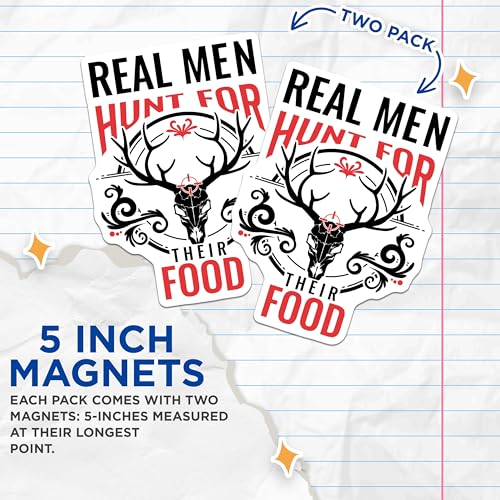 (2 Pack) Real Men Hunt for Their Food Magnets Magnets - Funny Kitchen Decor - Hunting Enthusiast Magnet - 5" On Longest Side - Made in USA - Sticks to Refrigerators & Metal Surfaces - MAG8776