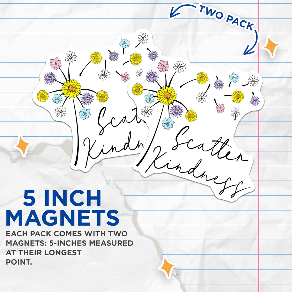 (2 Pack) Kindness Flower Magnets - Scatter Kindness Decor - Floral Refrigerator Magnets - 5" On Longest Side - Premium Magnet - for Cars, Refrigerators, Toolboxes, Lockers - Made in USA - MAG17824