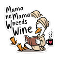 (2 Pack) Mama Needs Wine Magnets - Funny Mom Life Humor - Cozy Goose Reader - Refrigerator Decor - 5 Inches On Longest Side - Thick Durable Magnet - Made in USA - MAG38721