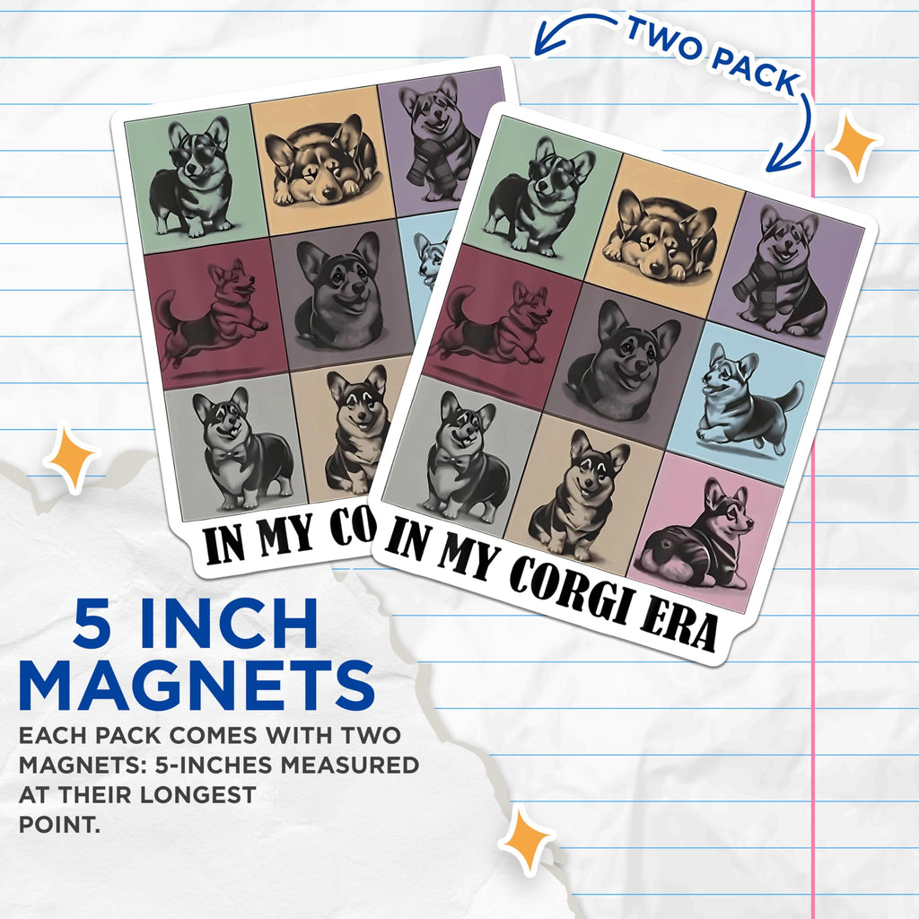 (2 Pack) in My Corgi Era Magnets - Cute Corgi Dog Art - Funny Pet Owner Decor - 5 Inches On Longest Side - Thick Durable Magnet - Made in USA - MAG23502