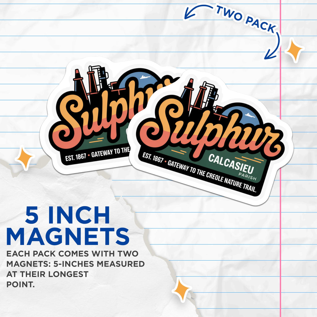 (2 Pack) Sulphur Louisiana Magnets - Calcasieu Parish - Creole Nature Trail Souvenir - 5" On Longest Side - Premium Magnet - for Cars, Refrigerators, Toolboxes, Lockers - Made in USA - MAG18693