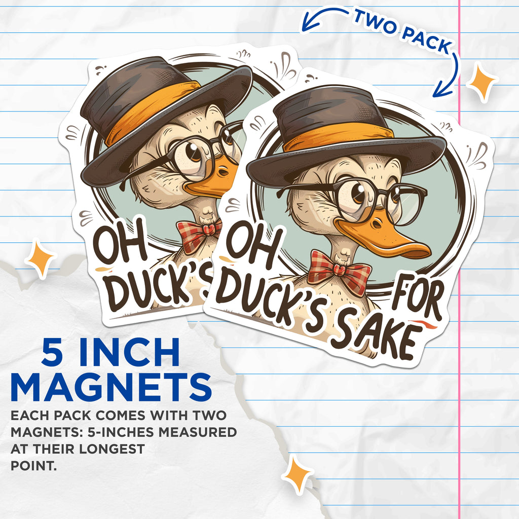 (2 Pack) Oh for Duck's Sake Magnets - Funny Duck Sayings - Sarcastic Animal Decor - Clever Pun - Quirky Kitchen Item - 5 Inches On Longest Side - Thick Durable Magnet - Made in USA - MAG38661
